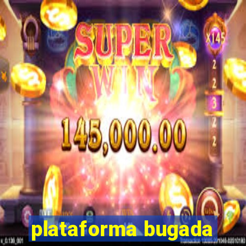 plataforma bugada